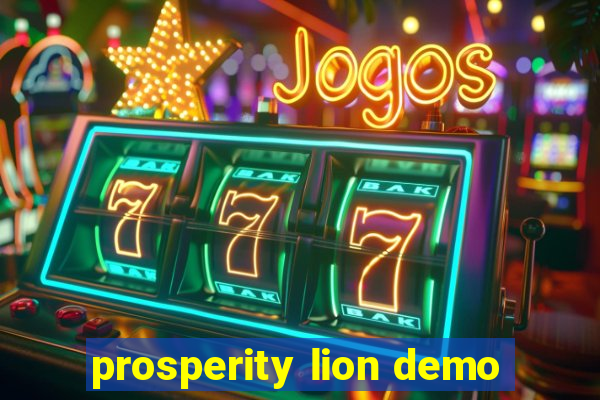 prosperity lion demo